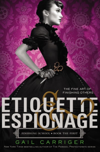 Gail Carriger/Etiquette & Espionage